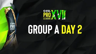 ESL Pro League Season 17 - Group A - Day 2- A Stream FULL SHOW"