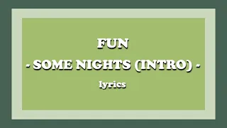 Some Nights (Intro) - fun. (Lyrics)