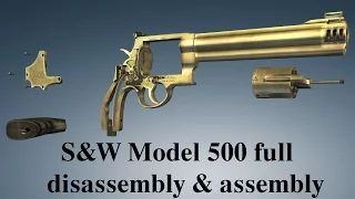 S&W Model 500: full disassembly & assembly