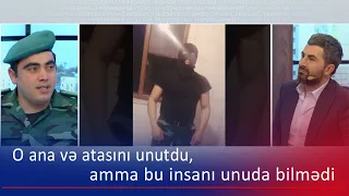 O ana və atasını unutdu, amma bu insanı unuda bilmədi (BizimləSən)