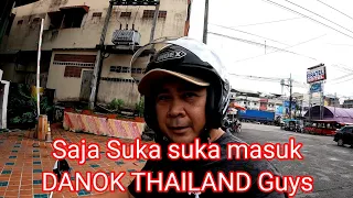 Saja Suka suka masuk DANOK THAILAND Guys