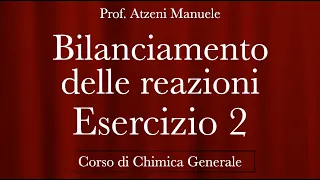 "Bilanciamento reazioni chimiche - Esercizio 2" - Chimica generale - @ManueleAtzeni ISCRIVITI