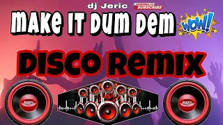 MAKE IT DUM DEM - TEKNO DISCO REMIX | DJ JERIC TV