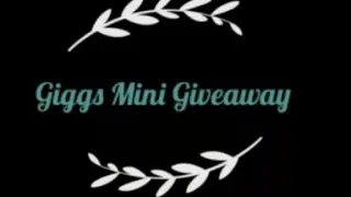 GIGGS MINI GIVEAWAY... (Closed)