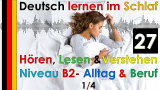 Deutsch lernen im Schlaf & Hören  Lesen und Verstehen Niveau B2 - Alltag und Beruf 1/4 - 20