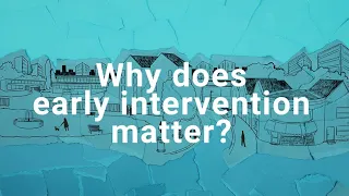 Why does early intervention matter?