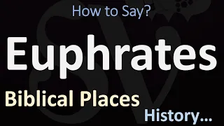 How to Pronounce Euphrates? (CORRECTLY)