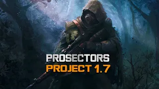 S.T.A.L.K.E.R: Prosectors Project 1.7 (Новая версия)