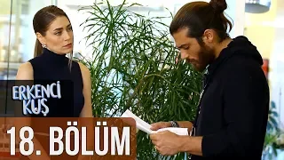 Erkenci Kuş 18. Bölüm