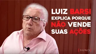 Luiz Barsi explica porque não vende suas ações