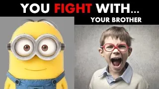 Minions Becoming Canny/Uncanny (You FIGHT with)