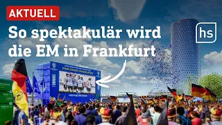 Für 30.000 Fans: Aufbau der EM-Fanmeile in Frankfurt beginnt | hessenschau