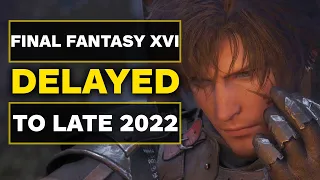 Final Fantasy XVI Delayed Half a Year to Late 2022