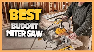 10 Best Budget Miter Saw 2023