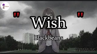 Wish - Blackbeans  ของขวัญ,หลงรัก,กลิ่นดอกไม้ (เนื้อเพลง)