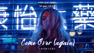 Vietsub | Come Over (Again) - Crawlers | Nhạc Hot TikTok | Lyrics Video