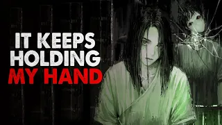 "It keeps holding my hand" Creepypasta