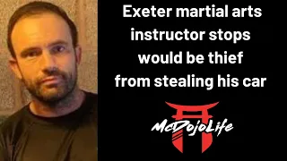 McDojo News: Exeter Martial Arts instructor stops would be car thief (caught on tape)