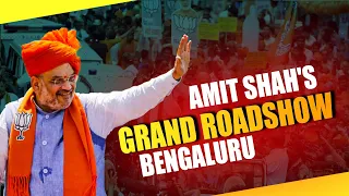 LIVE: HM Amit Shah's roadshow in Bengaluru South, Karnataka | Lok Sabha Election 2024 | BJP