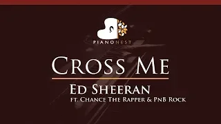 Ed Sheeran - Cross Me (feat. Chance The Rapper & PnB Rock) - HIGHER Key (Piano Karaoke / Sing Along)
