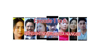 NUNGSHI NONGDAMBA NANGBU || EPISODE 1 TO 6 (a manipuri web series)