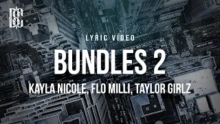 Kayla Nicole - Bundles 2 (feat. Flo Milli, Taylor Girlz) | go bad b*tch go bad b*tch go | Lyrics
