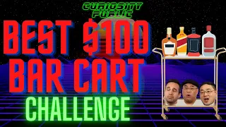 How to build the best Bar Cart for $100 | Challenge! | Curiosity Public