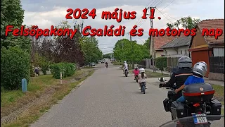 2024. május. 11.  Felsőpakonyi Családi és Motoros nap.
