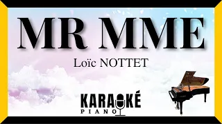 Mr Mme - Loïc NOTTET (Karaoké Piano Français)