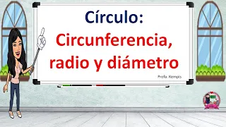 Círculo: Circunferencia, radio y diámetro