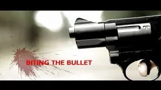 BITING THE BULLET [Short Film]