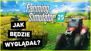 FARMING SIMULATOR 25 - Jak powinien wyglądać? Jakie nowości może mieć? [Bonus na 20 mln wyświetleń]