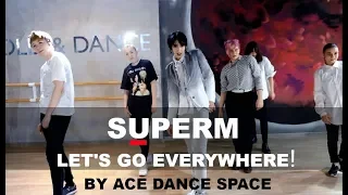 SUPERM - Let's Go Everywhere! Cover by ACE dance Space