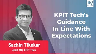 KPIT Tech's MD Sachin Tikekar On Company's Guidance | BQ Prime