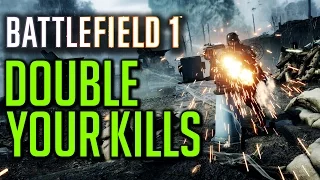 DOUBLE YOUR KILLS! Battlefield 1 Easy Kill & KD Tips (BF1 Tips & Tricks)