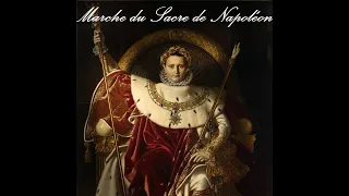 Marche du Sacre de Napoléon | March of the Coronation of Napoleon 1804