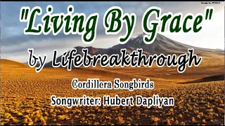 "LIVING BY GRACE" (Gospel Music by #lifebreakthrough)