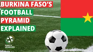 Burkina Faso's Football Pyramid Explained
