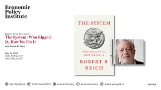 The System: Who Rigged It, How We Fix It with Robert Reich