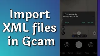 Import XML Files in Gcam🔥|| How to Import External XML files in Google Camera??