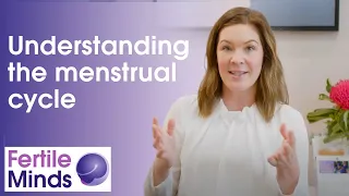 Understanding the Menstrual Cycle & Getting Pregnant - Fertile Minds