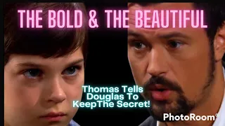 DOUGLAS KNOWS AND THOMAS TELLS HIM TO KEEP QUIET! THE BOLD & THE BEAUTIFUL