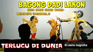 BAGONG LUCU DADI LAKON GAYENG TENAN KI SENO NUGROHO