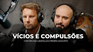 VÍCIOS E COMPULSÕES | Conversa Paralela com Bruno Lamoglia e Pedro Augusto