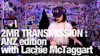 2MR TRANSMISSION : ANZ edition with Lachie McTaggart @TheLotRadio  04-29-2023