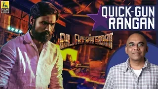 Vada Chennai Tamil Movie Review By Baradwaj Rangan | Quick Gun Rangan