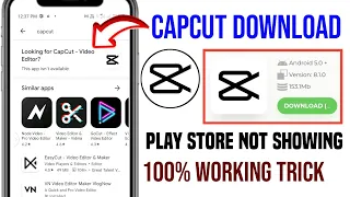 looking for capcut - video editor this app isn't available | capcut not Showing in play store