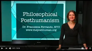 Keynote: Philosophical Posthumanism (Dr. Ferrando, NYU)