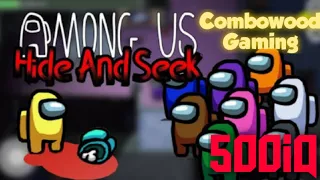 Hide and Seek | Among Us | 500IQ imposter | Combowood Gaming |