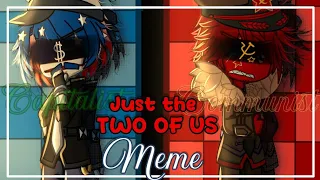 Just The Two Of Us Meme|The Cold war|Countryhumans🌎|《☆Nyzz Club G☆》
